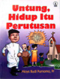 Untung, Hidup Itu Perutusan