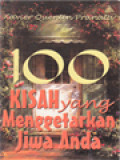 100 Kisah Yang Menggetarkan Jiwa Anda