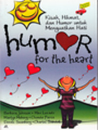 Humor For The Heart: Kisah, Hikmat, Dan Humor Untuk Menguatkan Hati