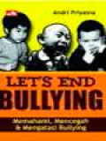 Lets End Bullying: Memahami, Mencegah & Mengatasi Bullying