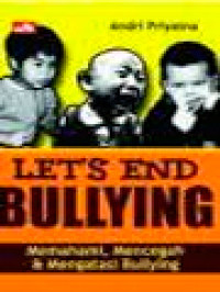 Image of Lets End Bullying: Memahami, Mencegah & Mengatasi Bullying