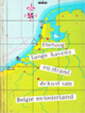 Langs Havens En Strand: De Kust Van België En Nederland