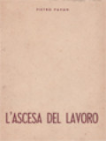 L'Ascesa Del Lavoro: Il Movinmento Sindacale Aspetto Storico-Sistematico