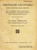 Deutsche Dichtung Von Goethe Bis Heute: Ein Lesebuch für Gymnasien, Realschulen, Handelsschulen Und Lehrer-Seminare II, III