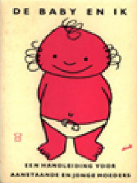 Image of De Baby En Ik: Een Handleiding Voor Aanstaande En Jonge Moeders