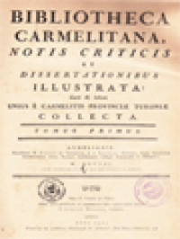 Bibliotheca Carmelitana, Notis Criticis Et Dissertationibus