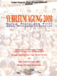 Yubileum Agung 2000 Dalam Prosa dan Puisi Anak Misioner Indonesia: Kumpulan 15 Karangan Terbaik Lomba Mengarang Yubileum 2000