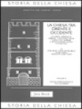 Storia Della Chiesa III: La Chiesa Tra Oriente E Occidente: La Chiesa Imperiale In Oriente - L'incontro Della Chiesa Con I Barbari - Il Monachesimo Latino (V-VII Secolo)