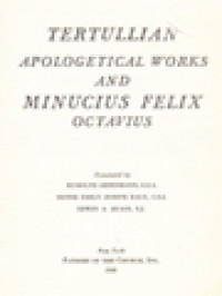 The Fathers Of The Church 10: Tertulian: Apologetical Works And Minucius Felix Octavius