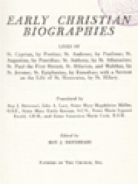 The Fathers Of The Church 15: First Early Christian Biographies Life Of St. Cyprian, By Pontius; St. Ambrose, By Paulinus; St. Augustine, By Possidius; St. Anthony, By St. Athanasius; St. Paul The Hermit, St. Hilarion, And Etc.