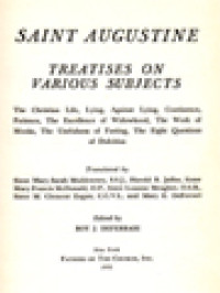 The Fathers Of The Church 16: Saint Augustine: Treatise On Various Subjects, The Christian Life, Lying, Against Lying, Continence, Patience, The Excellence Of Widowhood, The Work Of Monks, The Usefulness Of Fasting, The Eight Ques