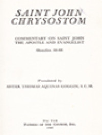 The Fathers Of The Church 41: Saint John Chrysostom: Commentary On Saint John The Apostle And Evangelist, Homilies 8-88