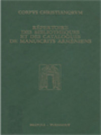 Corpus Christianorum: Répertoire Des Bibliothèques Et Des Catalogues De Manuscrits Arméniens