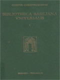 Corpus Christianorum Bibliotheca Basiliana Universalis : A Study Of The Manuscript Tradition Of The Works Of Basil Of Caesarea; I. The Letters