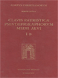 Corpus Christianorum: Clavis Patristica Pseudepigraphorum Medii Aeui, Volumen I: Opera Homiletica Pars B (Beda-Zeno) (Indices)