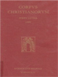 Corpus Christianorum: Sancti Hilarii Pictaviensis Episcopi Opera, Pars II, 1: Sancti Hilarii Pictaviensis Episcopi, De Trinitate Praefatio, Libri I-VII