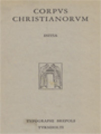 Corpus Christianorum: Initia Patrum Latinorum, Collegit Ordinavitque