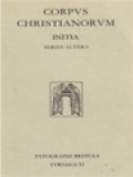 Corpus Christianorum: Initia Patrum Latinorum, Collecta Ac Ordinata A