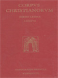 Corpus Christianorum: Maxentii Aliorumque Scytharum Monachorum Necnon Ioannis Tomitanae Urbis Episcopi Opuscula, Accedunt 'Capitula S. Augustini'