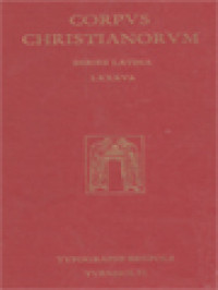 Corpus Christianorum: Maxentii Aliorumque Scytharum Monachorum Necnon Ioannis Tomitanae Urbis Episcopi Opuscula, Accedunt 'Capitula S. Augustini'