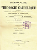 Dictionnaire De Théologie Catholique: Contenant L'exposé Des Doctrines De La Théologie Catholique, Leurs Preuves Et Leur Histoire I.1. (Aaron - Angelus)