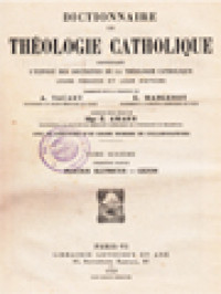 Dictionnaire De Théologie Catholique: Contenant L'exposé Des Doctrines De La Théologie Catholique, Leurs Preuves Et Leur Histoire VI.1. (Flacius Illyricus - Gezon)