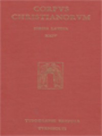 Corpus Christianorum: Sancti Petri Chrysologi, Pars I: Collectio Sermonum A Felice Episcopo Parata Sermonibus Extravagantibus Adiectis