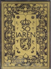 Image of Vijftig Jaren, Officieel Gedenkboek Ter Gelegenheid Van Het Gouden Regeringsjubileum Van Hare Majesteit Koningin Wilhelmina Helena, Pauline, Maria 1898-31 Augustus-1948