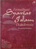 Formalisasi Syariat Islam Di Indonesia - Perspektif Kristiani / Bertholomeus Bolong (Editor)