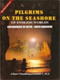 Pilgrims On The Seashore Of Endless Worlds: Experiences In Inter-Faith Dialogue