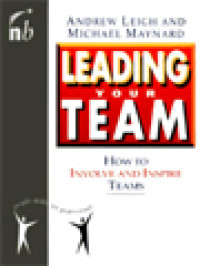 Leading Your Team: How To Involve And Inspire Teams (People Skills For Professionals)