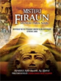 Image of Misteri Firaun Musuh Para Nabi: Menyingkap Tabir Peradaban Paling Berpengaruh Sepanjang Zaman