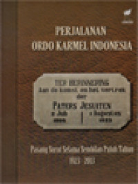 Image of Perjalanan Ordo Karmel Indonesia: Pasang Surut Selama Sembilan Puluh Tahun 1923-2013 / Edison R. L. Tinambunan (Editor)