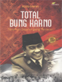 Total Bung Karno 1: Serpihan Sejarah Yang Tercecer