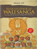 Sejarah Lengkap Wali Sanga: Dari Masa Kecil, Dewasa, Hingga Akhir Hayatnya