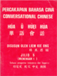 Image of Percakapan Bahasa Cina V (Menengah 1): Bahasa Pengantar Indonesia Dan Inggeris