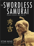 The Swordless Samurai: Pemimpin Legendaris Jepang Abad XVI