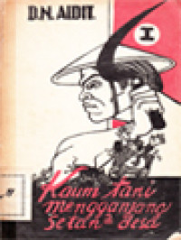 Image of Kaum Tani Mengganyang Setan-Setan Desa (Laporan Singkat Tentang Hasil Riset Mengenai Keadaan Kaum Tani Dan Gerakan Tani Jawa Barat) I