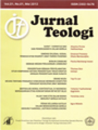 Jurnal Teologi: Surat 1 Korintus Dan Penerusannya Dalam Gereja, Dimensi Eklesial-Sosial Penghayatan Ekaristi Umat Paroki Pugeran, Bonum Commune Sebagai Medan Perjuangan Communio, Penderitaan Sebagai Penyelamatan: Studi Komparasi Antara Penderitaan Yesus Kristus Dengan Penderitaan Imam Husayn, Orang Muda Bicara Tentang Pengaruh Komunikasi Berbasis Komputer Terhadap Kehidupan Umat Beriman, Berteologi Moral Kontekstual Di Indonesia Berdasarkan Etika Komunitarian Be'Ne'Zet Bujo, Iklan Yang Etis Dalam Bisnis Menurut Gereja Katolik, Peran Keluarga Katolik Dalam Menghadirkan Gereja Menurut Kardinal Justinus Darmojuwono