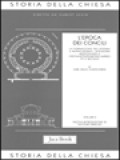 Storia Della Chiesa II: L'Epoca Dei Concili: La Formazione Del Dogma - Il Monachesimo - Diffusione Missionaria E Cristianizzazione Dell'impero (IV-V Secolo)