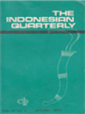 The Indonesian Quarterly: Indonesia-Japan Relations In The Future A Strategic Review, Impressions On The First Japanese-Indonesian Conference, The Economic Future Of The Pacific Basin, Knowledge Economy And World Economy, Foreign Investment And Labour Intensive: Industries, A Well Balanced Growth Coupled With Justice: An Economic Or A Political Issue, Data Flow And Statistical Organization, Business Administration: Curricular Implications, Critical Analysis Of The Process Of Educational Reform In Indonesia, In Search Of Spices: Portuguese Settlements On Indonesian Shores