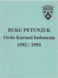 Buku Petunjuk Ordo Karmel Provinsi Indonesia 1992 - 1993.