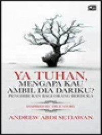 Image of Ya Tuhan, Mengapa Kau Ambil Dia Dariku? Penghiburan Bagi Orang Berduka