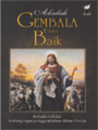 Image of Akulah Gembala Yang Baik: Sebuah Refleksi Tentang Tugas Penggembalaan Dalam Gereja / Edison R. L. Tinambunan, Benny Phang Khong Wing, Ignasius Budiono (Editor); Metafora Gembala Dalam Perjanjian Baru (25-43)