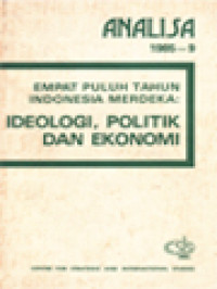 Analisa: Empat Puluh Tahun Indonesia Merdeka: Ideologi, Politik Dan Ekonomi