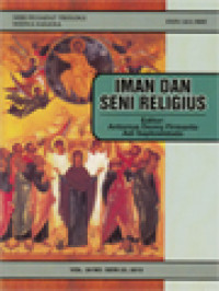 Image of Iman Dan Seni Religius (22) / Antonius Denny Firmanto, Adi Saptowidodo (Editor); Iman Dan Keindahan (1-6); Musik Rohani, Musik Gerejawi, Musik Liturgi (112-117)