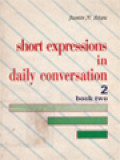 Short Expressions In Daily Conversation: Ungkapan Singkat Dalam Percakapan Sehari-Hari 2