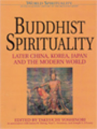 Buddhist Spirituality: Later China, Korea, Japan And The Modern World II / Takeuchi Yoshinori (Edited)