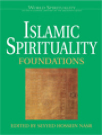 Islamic Spirituality: Foundations I / Seyyed Hossein Nasr (Edited)