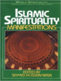 Islamic Spirituality: Manifestations II / Seyyed Hossein Nasr (Edited)